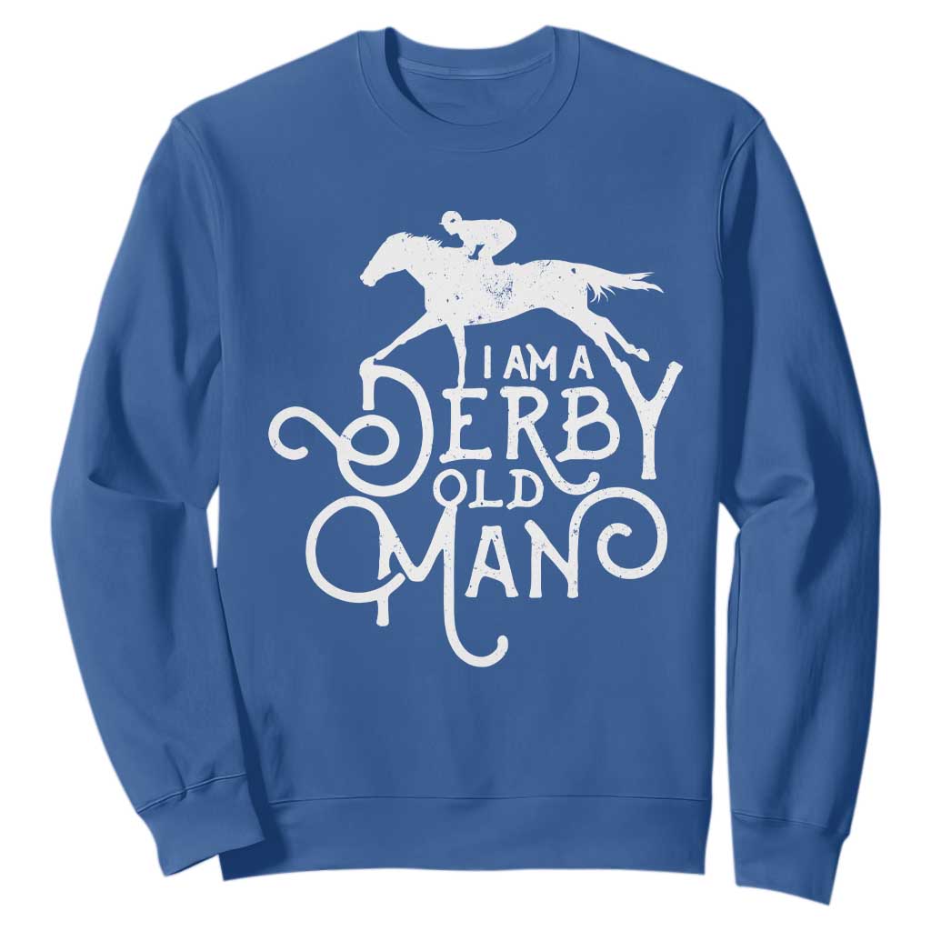 I Am A Derby Old Man Vintage Distressed Graphic Sweatshirt Classic Horse Racing Enthusiast Father’s Day Gift TS02 Royal Blue Print Your Wear