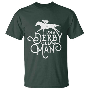 I Am A Derby Old Man Vintage Distressed Graphic T Shirt Classic Horse Racing Enthusiast Father’s Day Gift TS02 Dark Forest Green Print Your Wear