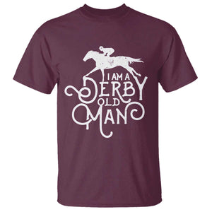 I Am A Derby Old Man Vintage Distressed Graphic T Shirt Classic Horse Racing Enthusiast Father’s Day Gift TS02 Maroon Print Your Wear
