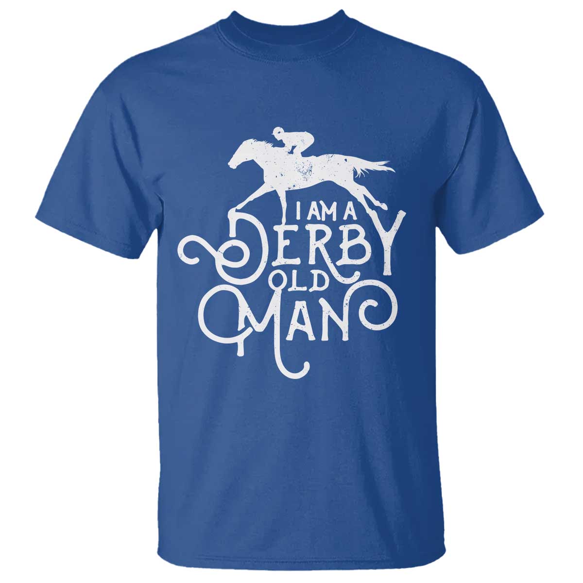 I Am A Derby Old Man Vintage Distressed Graphic T Shirt Classic Horse Racing Enthusiast Father’s Day Gift TS02 Royal Blue Print Your Wear
