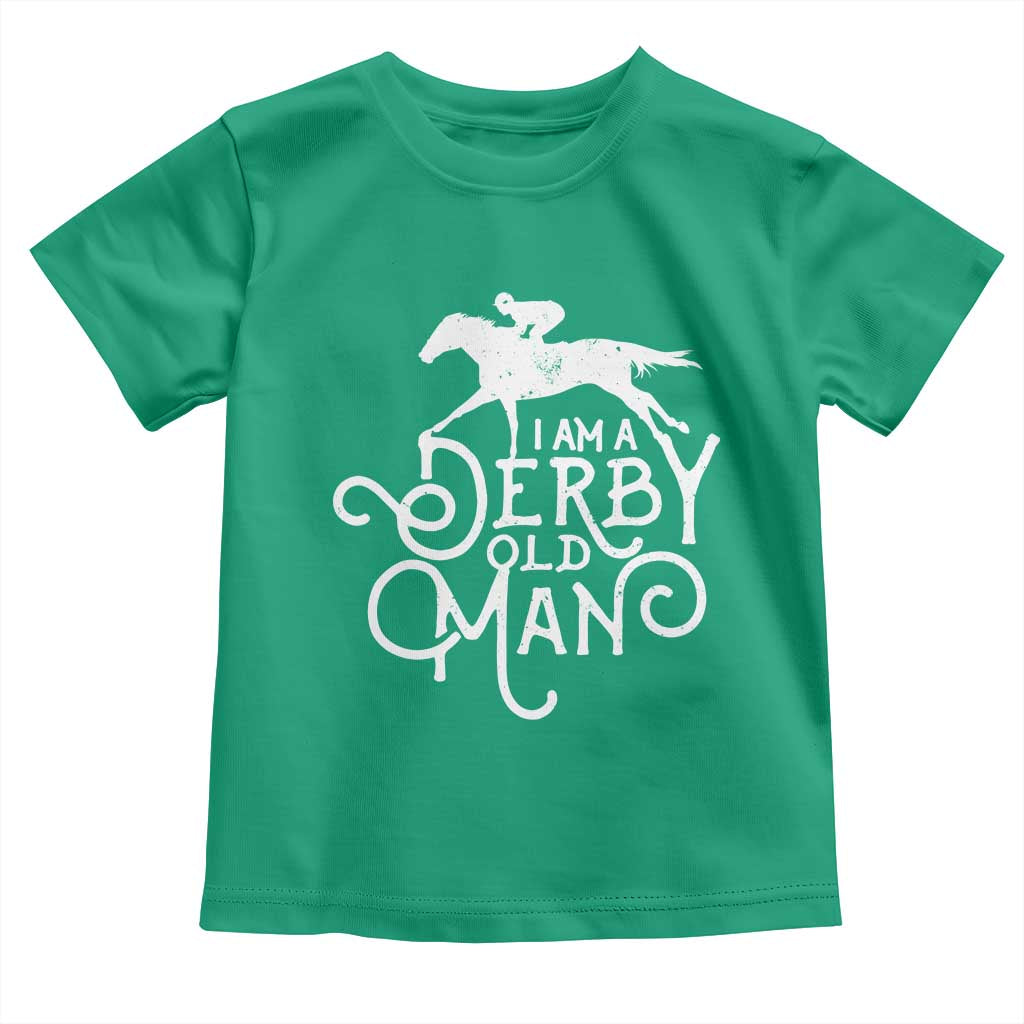 I Am A Derby Old Man Vintage Distressed Graphic Toddler T Shirt Classic Horse Racing Enthusiast Father’s Day Gift TS02 Irish Green Print Your Wear
