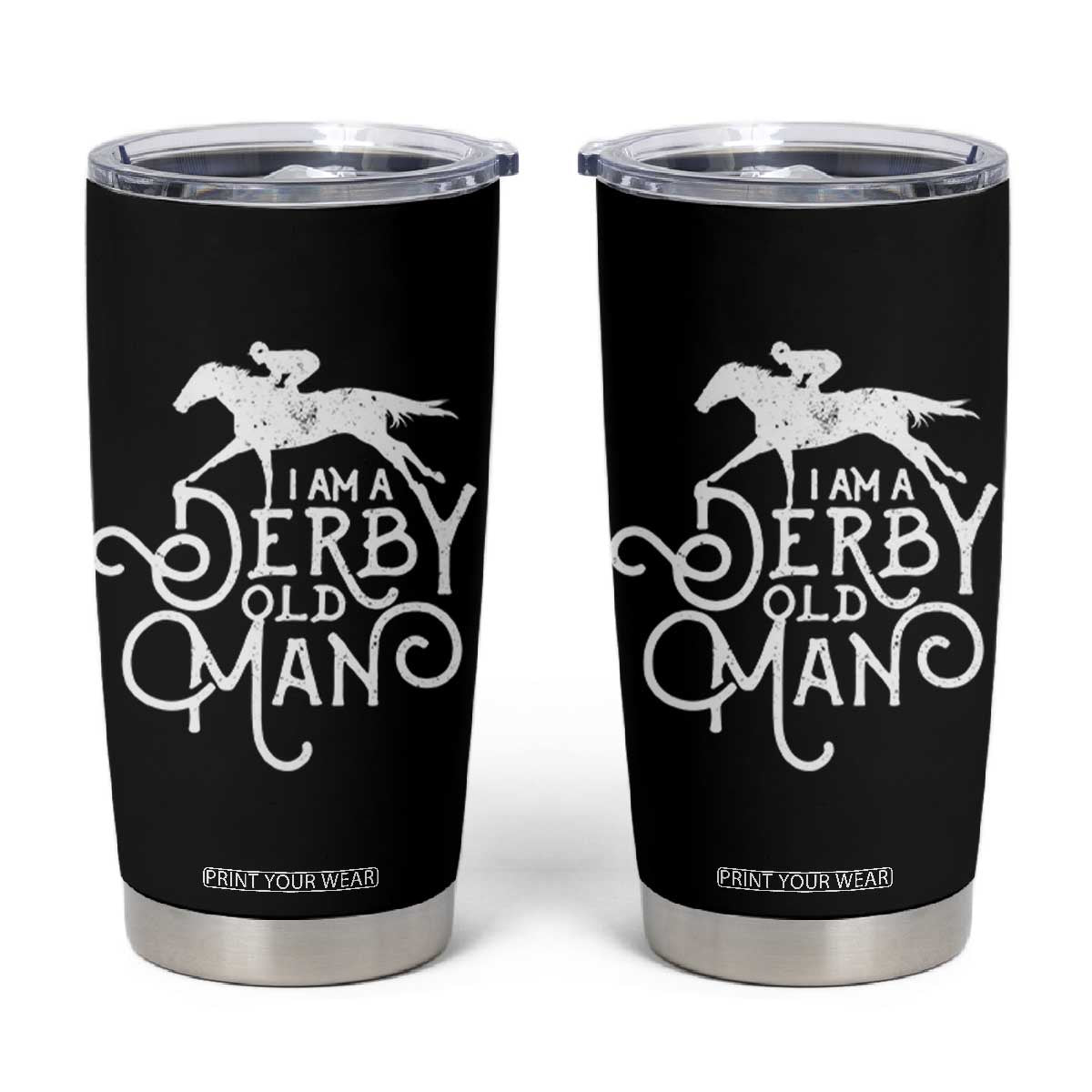 I Am A Derby Old Man Vintage Distressed Graphic Tumbler Cup Classic Horse Racing Enthusiast Father’s Day Gift TS02 Black Print Your Wear