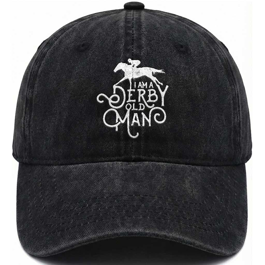I Am A Derby Old Man Vintage Distressed Graphic Washed Cotton Baseball Cap Classic Horse Racing Enthusiast Father’s Day Gift TS02 Print Your Wear
