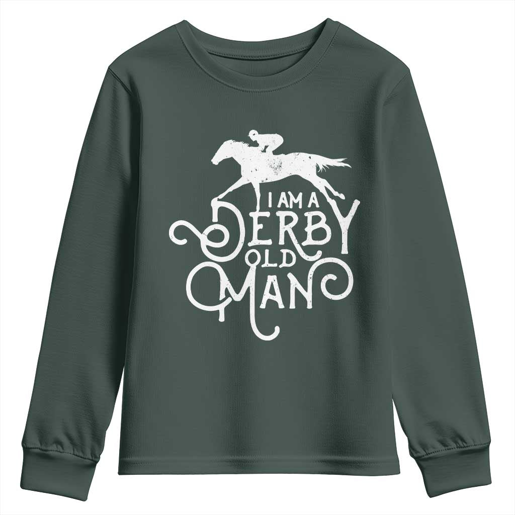 I Am A Derby Old Man Vintage Distressed Graphic Youth Sweatshirt Classic Horse Racing Enthusiast Father’s Day Gift TS02 Dark Forest Green Print Your Wear