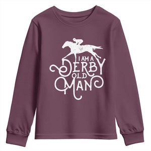 I Am A Derby Old Man Vintage Distressed Graphic Youth Sweatshirt Classic Horse Racing Enthusiast Father’s Day Gift TS02 Maroon Print Your Wear