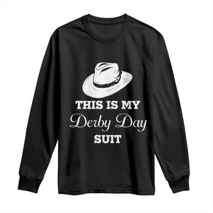 This Is My Derby Day Suit Fedora Hat Graphic Long Sleeve Shirt Funny Sarcastic Horse Racing Fan Part TS02 Black Print Your Wear