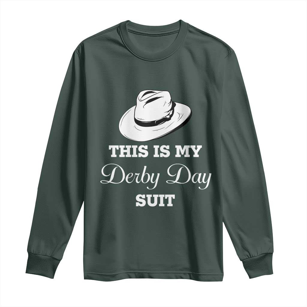 This Is My Derby Day Suit Fedora Hat Graphic Long Sleeve Shirt Funny Sarcastic Horse Racing Fan Part TS02 Dark Forest Green Print Your Wear