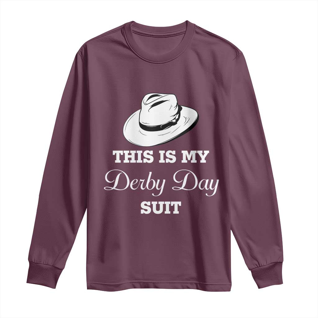 This Is My Derby Day Suit Fedora Hat Graphic Long Sleeve Shirt Funny Sarcastic Horse Racing Fan Part TS02 Maroon Print Your Wear
