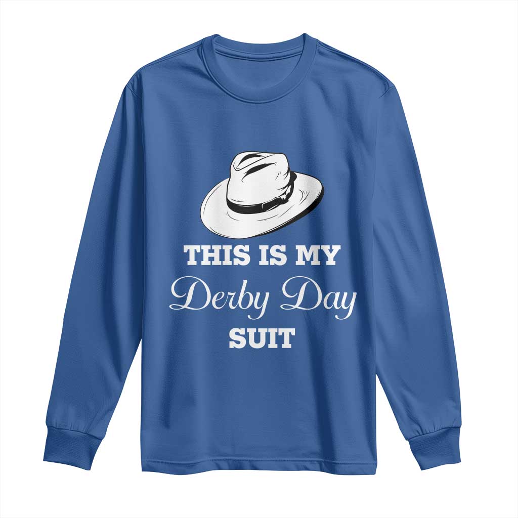 This Is My Derby Day Suit Fedora Hat Graphic Long Sleeve Shirt Funny Sarcastic Horse Racing Fan Part TS02 Royal Blue Print Your Wear