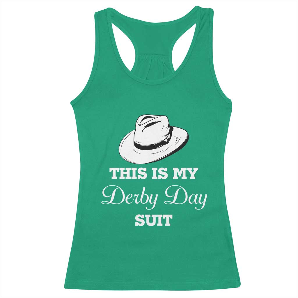 This Is My Derby Day Suit Fedora Hat Graphic Racerback Tank Top Funny Sarcastic Horse Racing Fan Part TS02 Irish Green Print Your Wear