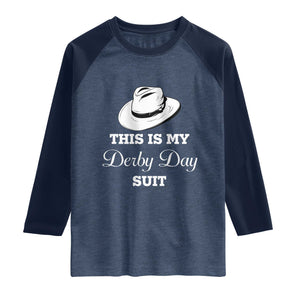This Is My Derby Day Suit Fedora Hat Graphic Raglan Shirt Funny Sarcastic Horse Racing Fan Part TS02 Heather Denim Navy Print Your Wear