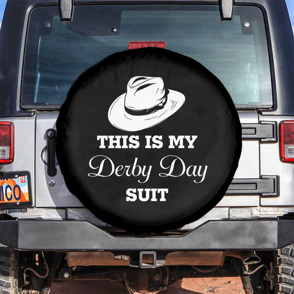 This Is My Derby Day Suit Fedora Hat Graphic Spare Tire Cover Funny Sarcastic Horse Racing Fan Part TS02 No hole Black Print Your Wear