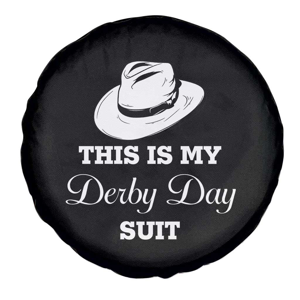 This Is My Derby Day Suit Fedora Hat Graphic Spare Tire Cover Funny Sarcastic Horse Racing Fan Part TS02 Print Your Wear