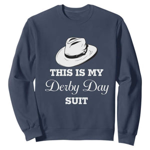 This Is My Derby Day Suit Fedora Hat Graphic Sweatshirt Funny Sarcastic Horse Racing Fan Part TS02 Navy Print Your Wear
