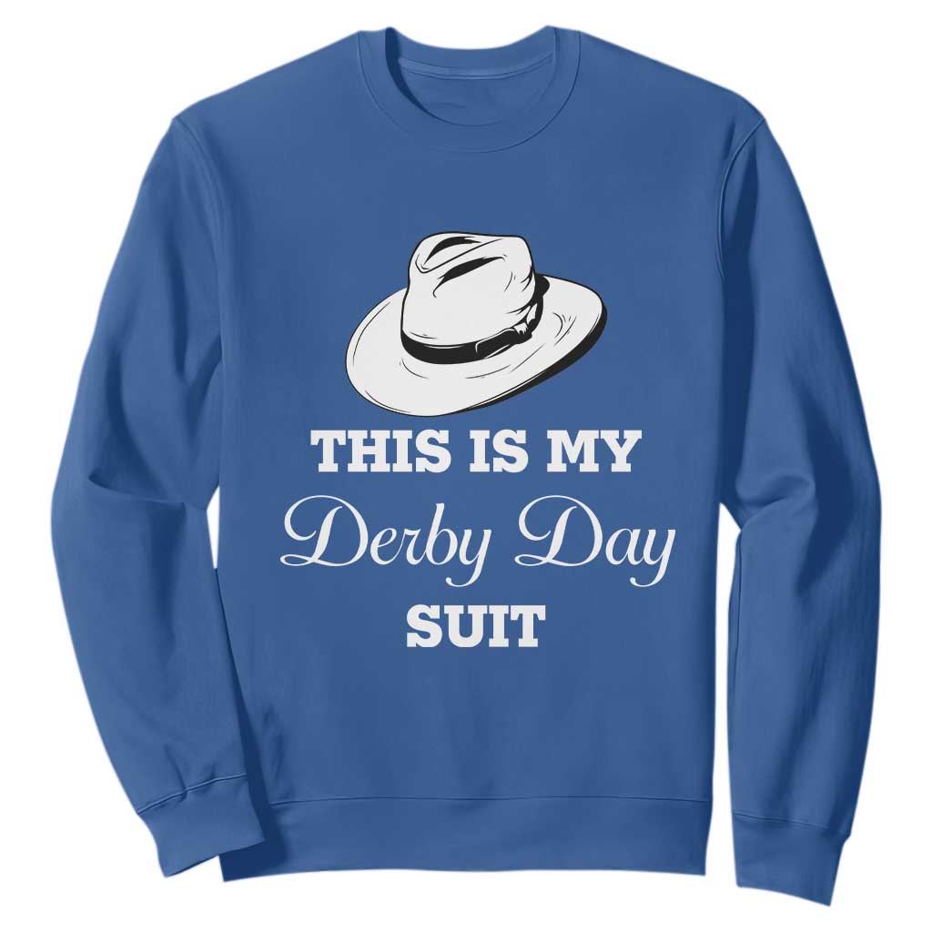This Is My Derby Day Suit Fedora Hat Graphic Sweatshirt Funny Sarcastic Horse Racing Fan Part TS02 Royal Blue Print Your Wear