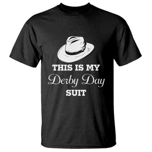 This Is My Derby Day Suit Fedora Hat Graphic T Shirt Funny Sarcastic Horse Racing Fan Part TS02 Black Print Your Wear