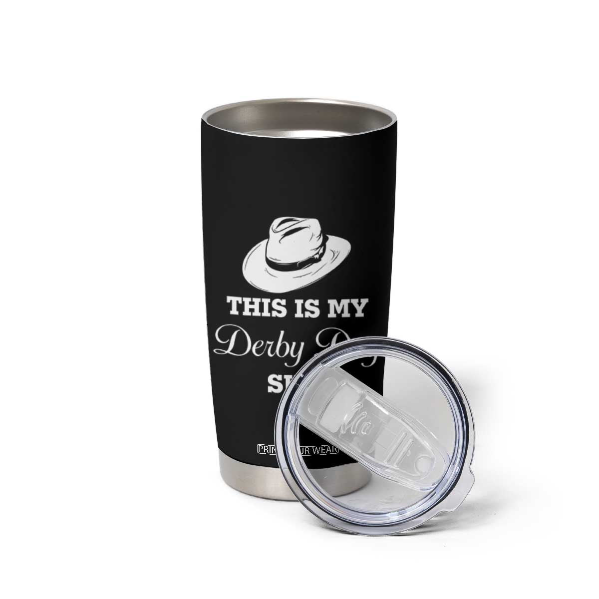 This Is My Derby Day Suit Fedora Hat Graphic Tumbler Cup Funny Sarcastic Horse Racing Fan Part TS02 Print Your Wear