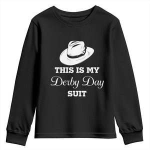 This Is My Derby Day Suit Fedora Hat Graphic Youth Sweatshirt Funny Sarcastic Horse Racing Fan Part TS02 Black Print Your Wear