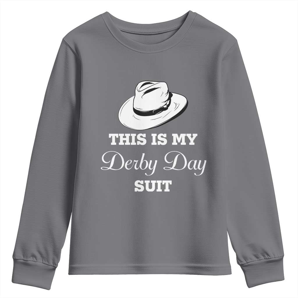 This Is My Derby Day Suit Fedora Hat Graphic Youth Sweatshirt Funny Sarcastic Horse Racing Fan Part TS02 Charcoal Print Your Wear