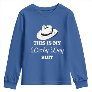 This Is My Derby Day Suit Fedora Hat Graphic Youth Sweatshirt Funny Sarcastic Horse Racing Fan Part TS02 Royal Blue Print Your Wear