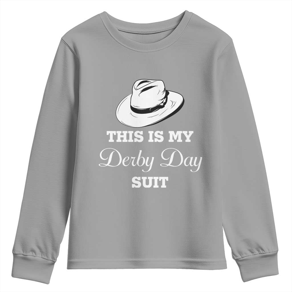This Is My Derby Day Suit Fedora Hat Graphic Youth Sweatshirt Funny Sarcastic Horse Racing Fan Part TS02 Sport Gray Print Your Wear