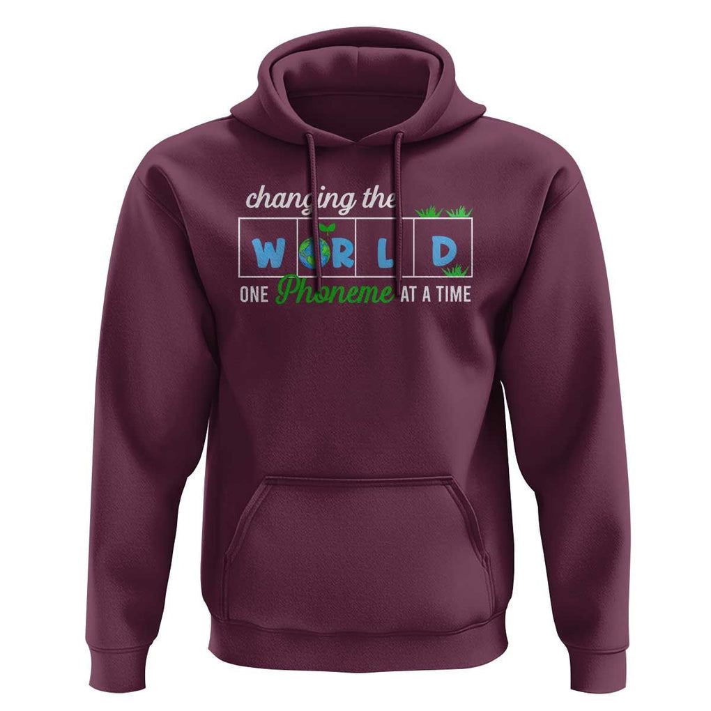 Specialist Teacher Hoodie Changing The World One Phoneme At A Time Teaching Appreciation TS02 Maroon Print Your Wear