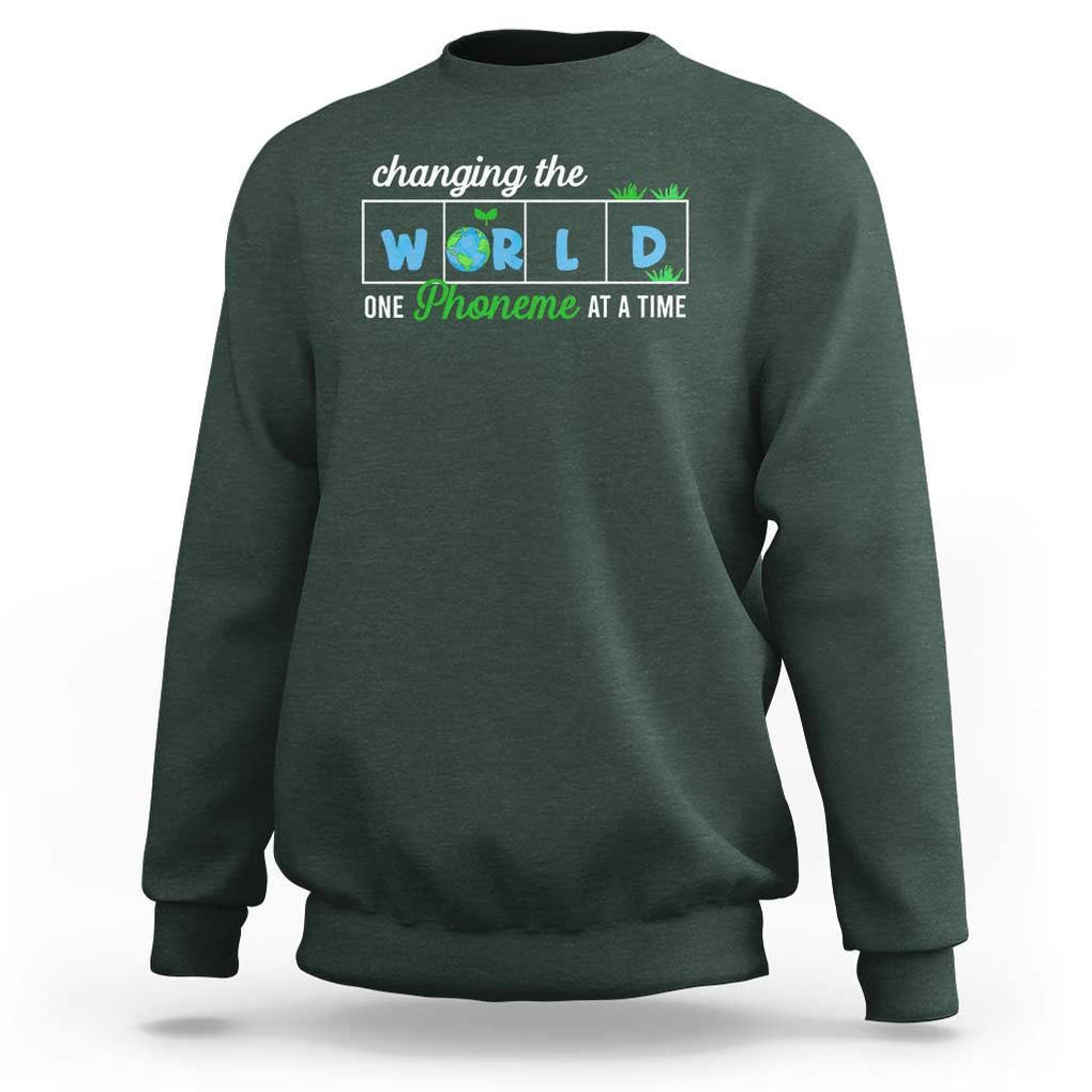 Specialist Teacher Sweatshirt Changing The World One Phoneme At A Time Teaching Appreciation TS02 Dark Forest Green Print Your Wear
