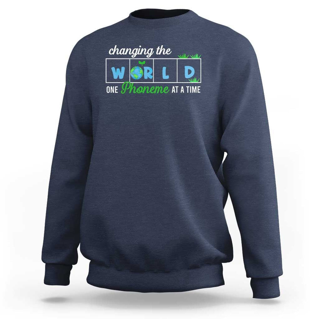Specialist Teacher Sweatshirt Changing The World One Phoneme At A Time Teaching Appreciation TS02 Navy Print Your Wear
