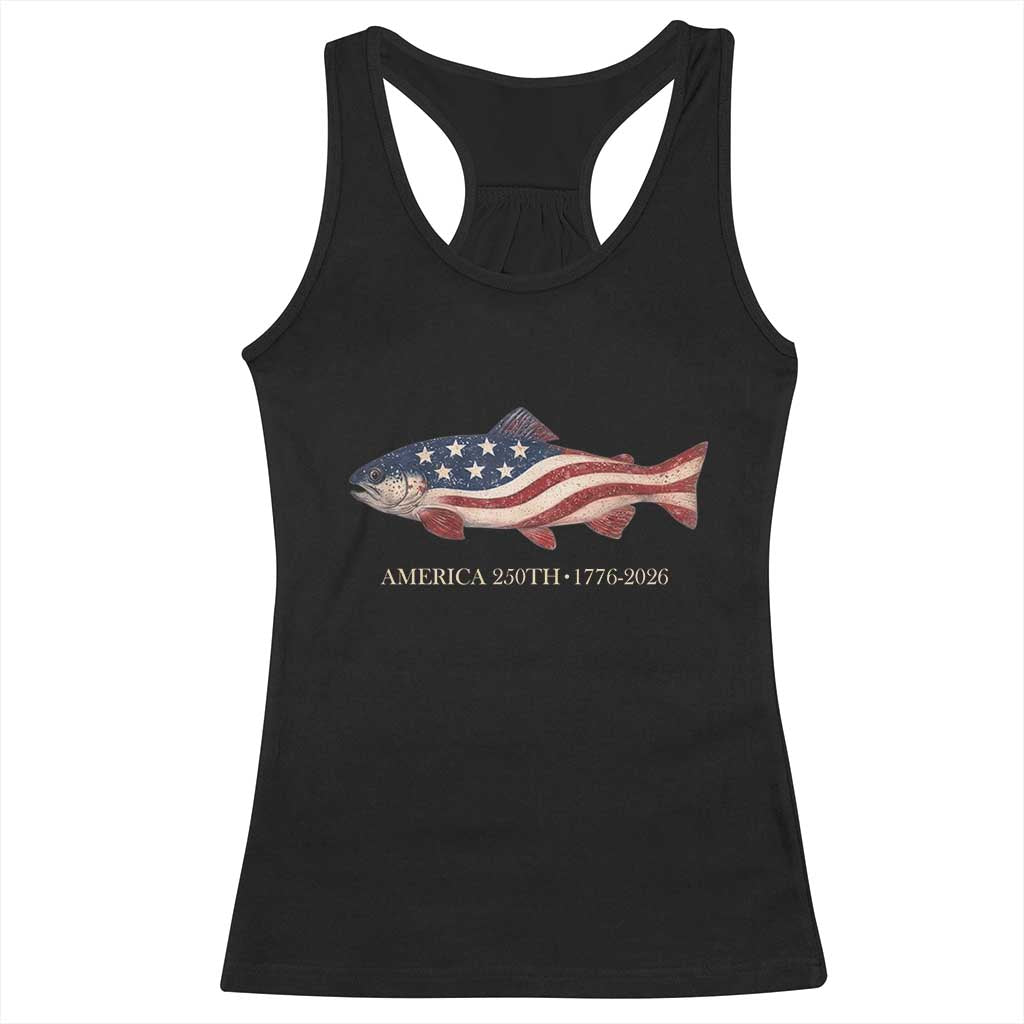 America 250th Anniversary Patriotic Fish Graphic Racerback Tank Top American Flag Salmon Trout Fishing 1776 to 2026 Semiquincentennial TS02 Black Print Your Wear