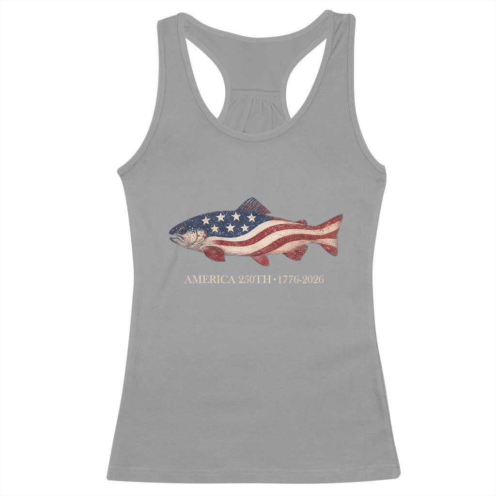 America 250th Anniversary Patriotic Fish Graphic Racerback Tank Top American Flag Salmon Trout Fishing 1776 to 2026 Semiquincentennial TS02 Sport Gray Print Your Wear