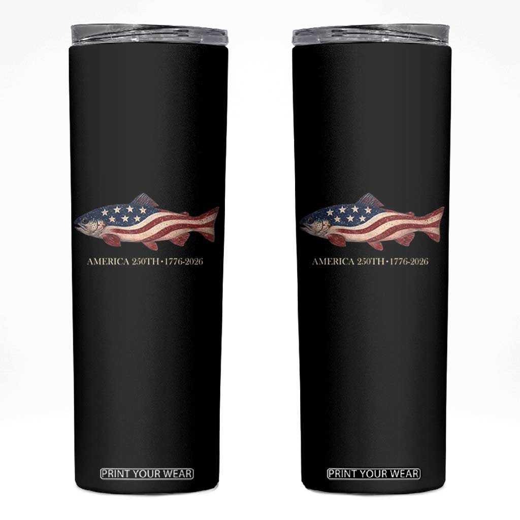 America 250th Anniversary Patriotic Fish Graphic Skinny Tumbler American Flag Salmon Trout Fishing 1776 to 2026 Semiquincentennial TS02 Black Print Your Wear