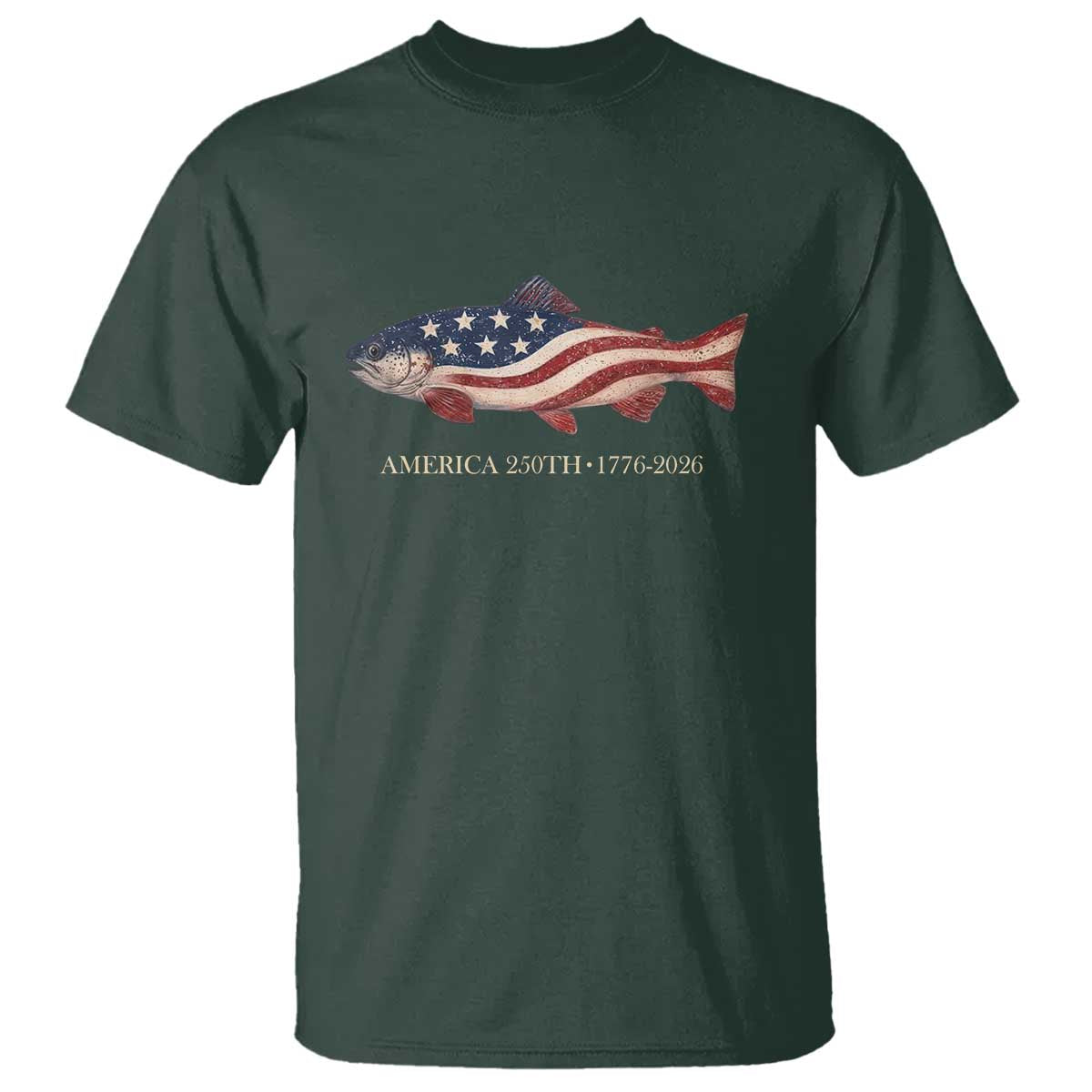 America 250th Anniversary Patriotic Fish Graphic T Shirt American Flag Salmon Trout Fishing 1776 to 2026 Semiquincentennial TS02 Dark Forest Green Print Your Wear