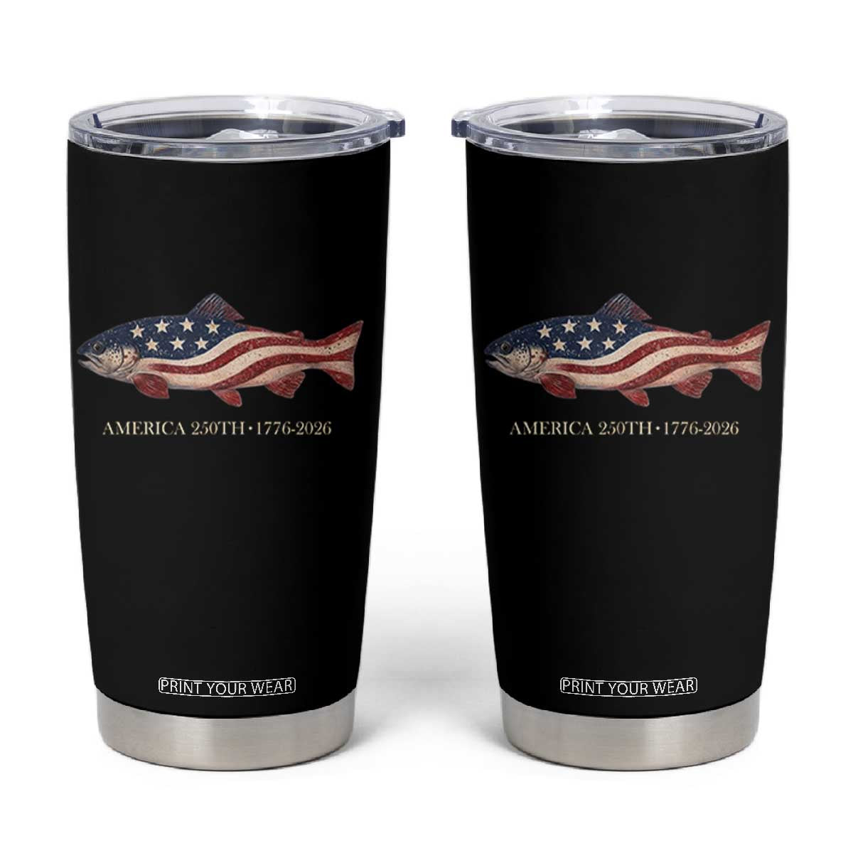 America 250th Anniversary Patriotic Fish Graphic Tumbler Cup American Flag Salmon Trout Fishing 1776 to 2026 Semiquincentennial TS02 Black Print Your Wear