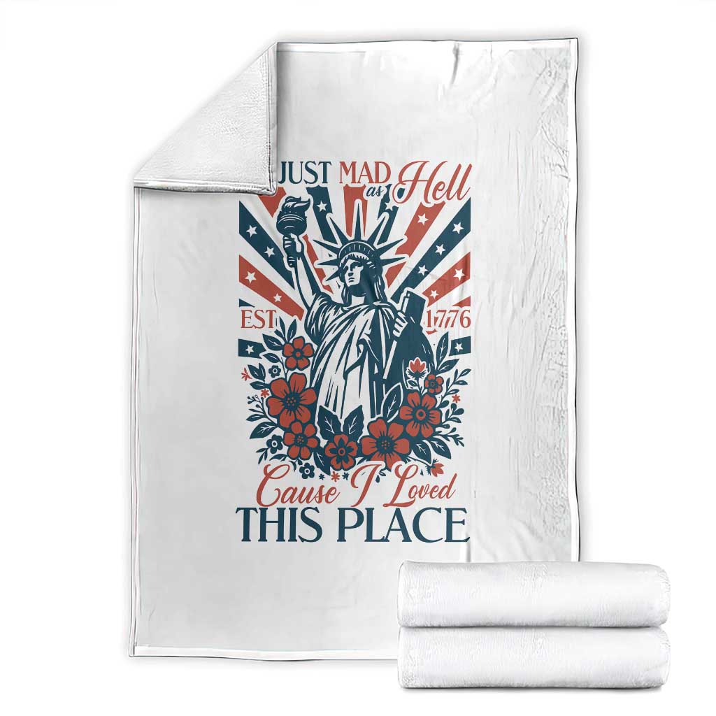I'm Just Mad As Hell Cause I Love This Place Throw Blanket Vintage Statue of Liberty Patriotic Retro Flora TS02 White Print Your Wear