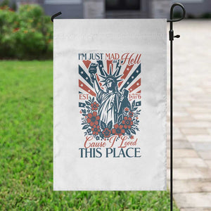 I'm Just Mad As Hell Cause I Love This Place Garden Flag Vintage Statue of Liberty Patriotic Retro Flora TS02 Print Your Wear
