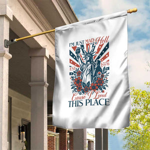 I'm Just Mad As Hell Cause I Love This Place Garden Flag Vintage Statue of Liberty Patriotic Retro Flora TS02 Print Your Wear