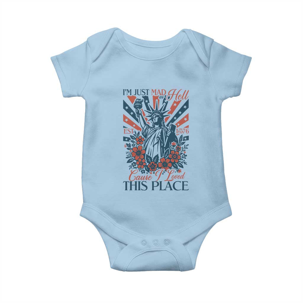 I'm Just Mad As Hell Cause I Love This Place Baby Onesie Vintage Statue of Liberty Patriotic Retro Flora TS02 Light Blue Print Your Wear