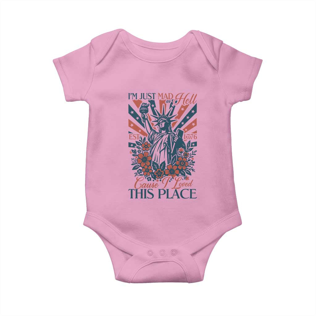 I'm Just Mad As Hell Cause I Love This Place Baby Onesie Vintage Statue of Liberty Patriotic Retro Flora TS02 Light Pink Print Your Wear