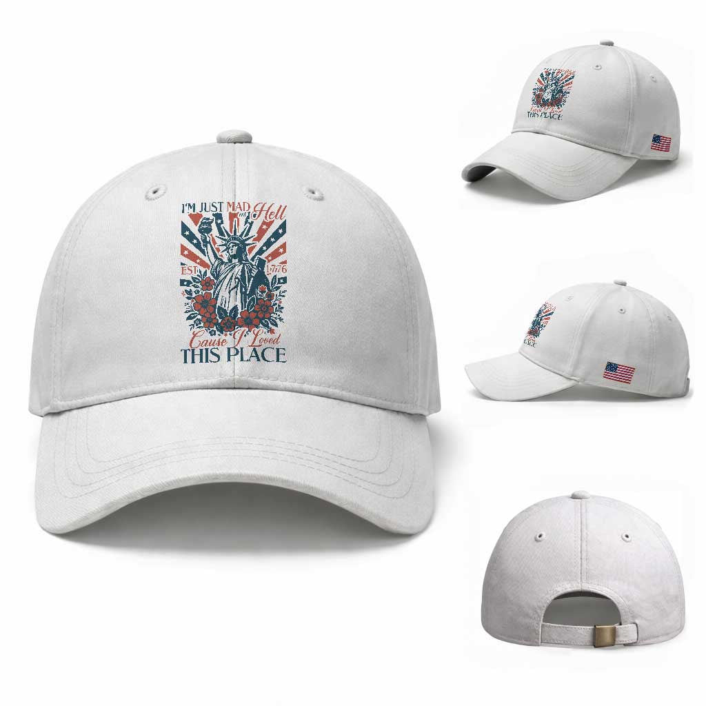 I'm Just Mad As Hell Cause I Love This Place Baseball Cap Vintage Statue of Liberty Patriotic Retro Flora TS02 Baseball Cap Universal Fit White Print Your Wear