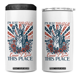 I'm Just Mad As Hell Cause I Love This Place 4 in 1 Can Cooler Tumbler Vintage Statue of Liberty Patriotic Retro Flora TS02 One Size: 16 oz White Print Your Wear