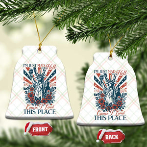 I'm Just Mad As Hell Cause I Love This Place Ceramic Ornament Vintage Statue of Liberty Patriotic Retro Flora TS02 Print Your Wear