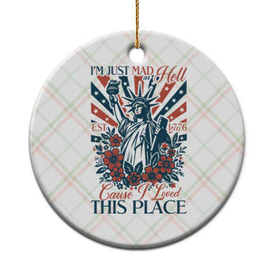 I'm Just Mad As Hell Cause I Love This Place Ceramic Ornament Vintage Statue of Liberty Patriotic Retro Flora TS02 1pc Christmas Plaid Print Your Wear