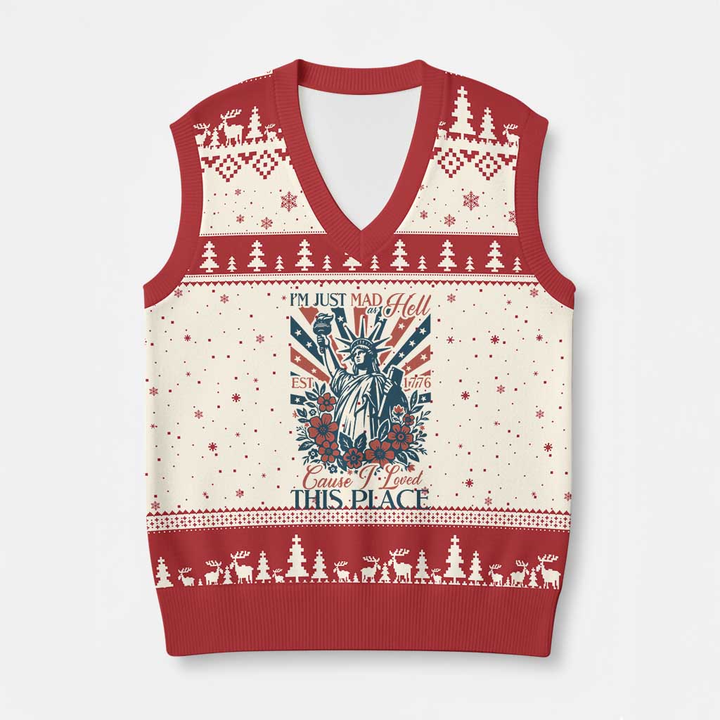I'm Just Mad As Hell Cause I Love This Place V-Neck Knit Sweater Vest Vintage Statue of Liberty Patriotic Retro Flora TS02 Beige Red Print Your Wear
