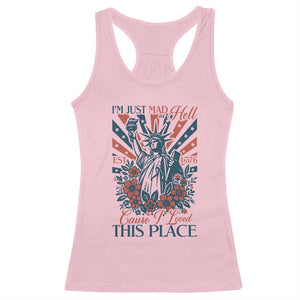 I'm Just Mad As Hell Cause I Love This Place Racerback Tank Top Vintage Statue of Liberty Patriotic Retro Flora TS02 Light Pink Print Your Wear