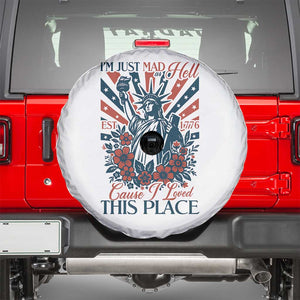 I'm Just Mad As Hell Cause I Love This Place Spare Tire Cover Vintage Statue of Liberty Patriotic Retro Flora TS02 White Print Your Wear