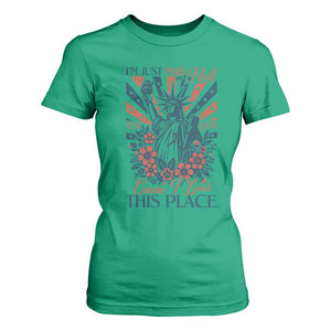 I'm Just Mad As Hell Cause I Love This Place T Shirt For Women Vintage Statue of Liberty Patriotic Retro Flora TS02 Irish Green Print Your Wear