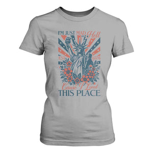 I'm Just Mad As Hell Cause I Love This Place T Shirt For Women Vintage Statue of Liberty Patriotic Retro Flora TS02 Sport Gray Print Your Wear