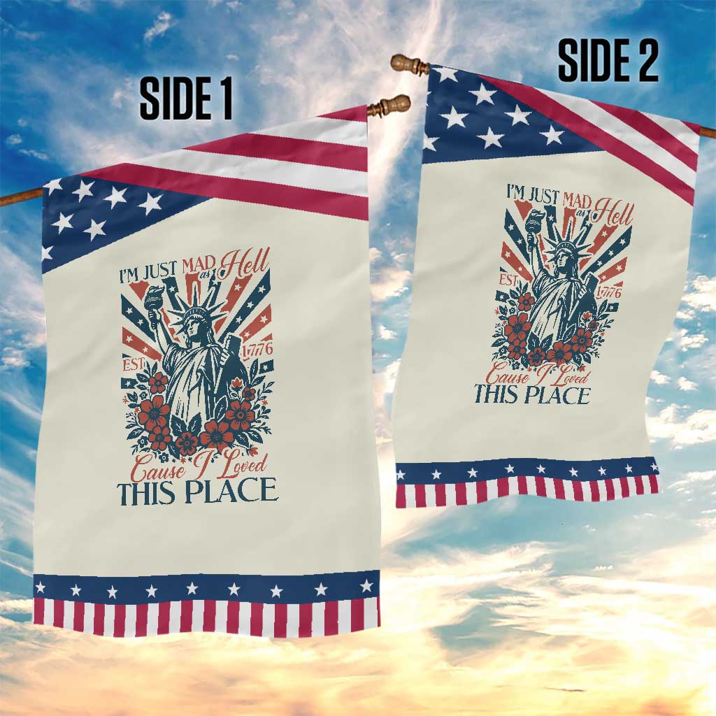 I'm Just Mad As Hell Cause I Love This Place Patriotic Garden Flag Vintage Statue of Liberty Retro Flora