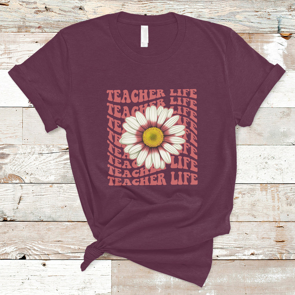 Teacher Life T Shirt Back To School Inspiration Groovy Daisy TS02 Maroon Printyourwear