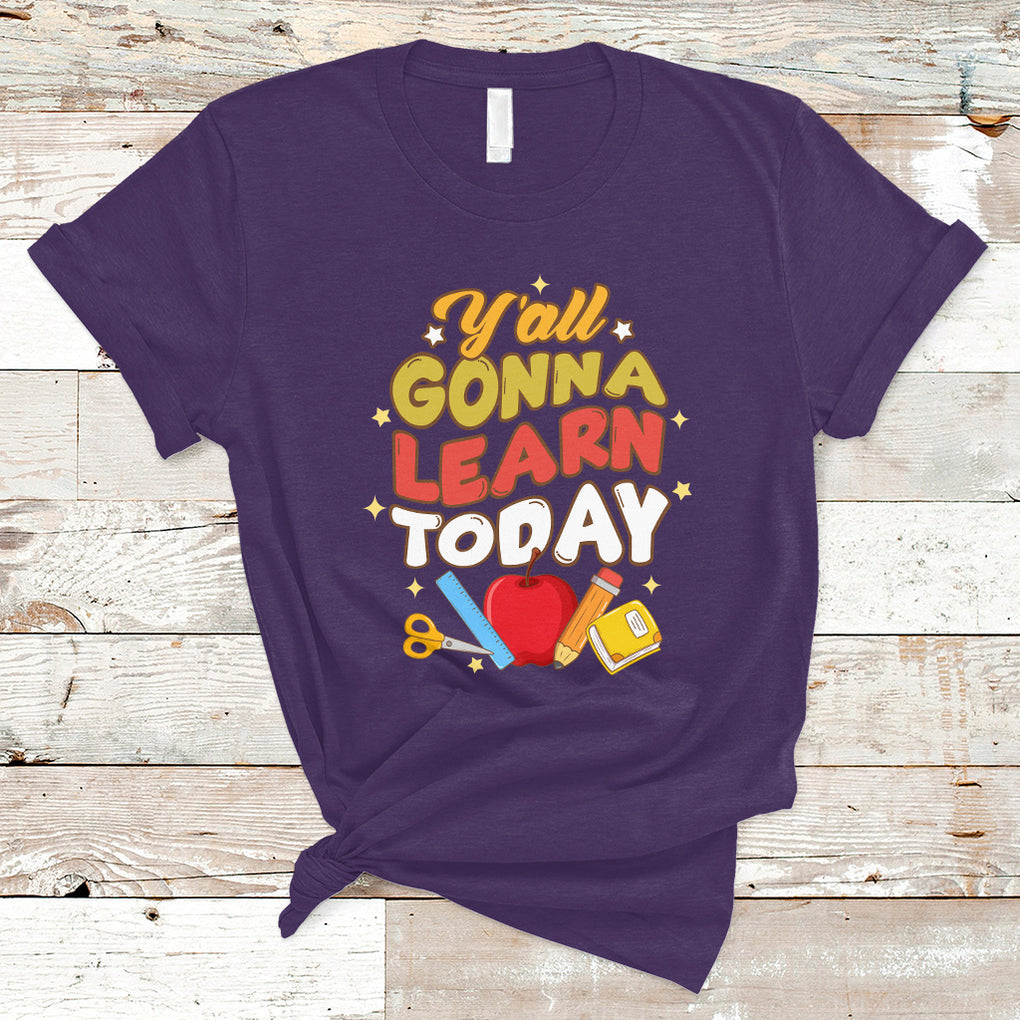 Teacher Life T Shirt First Day Of School Y'All Gonna Learn Today TS02 Purple Printyourwear